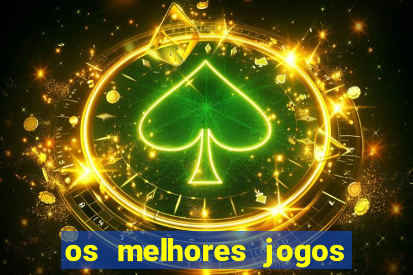 os melhores jogos que pagam dinheiro de verdade