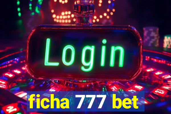 ficha 777 bet