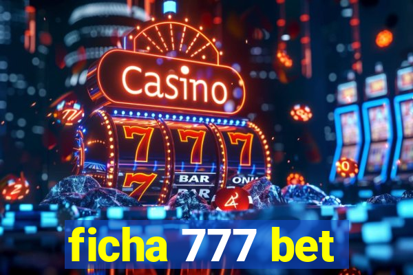 ficha 777 bet