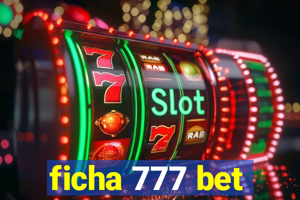 ficha 777 bet