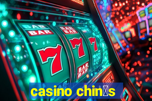 casino chin锚s