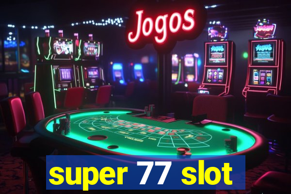 super 77 slot