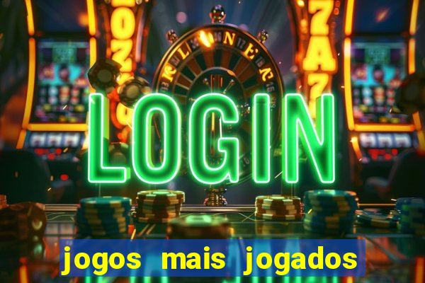 jogos mais jogados no mundo