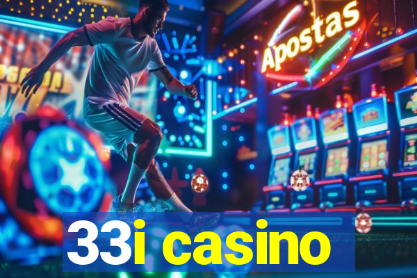 33i casino