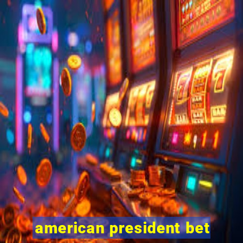 american president bet