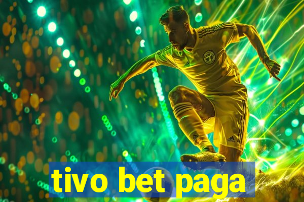 tivo bet paga