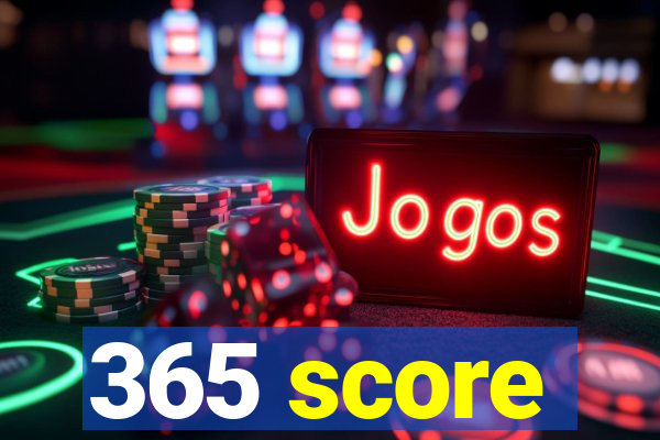 365 score