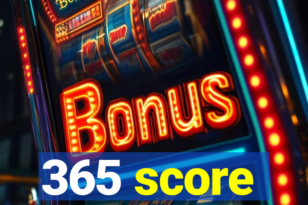 365 score