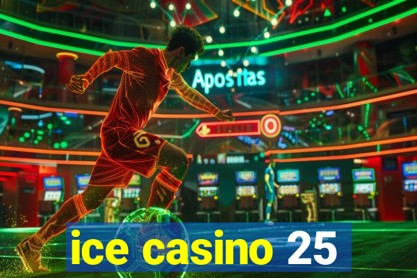 ice casino 25