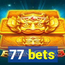 77 bets