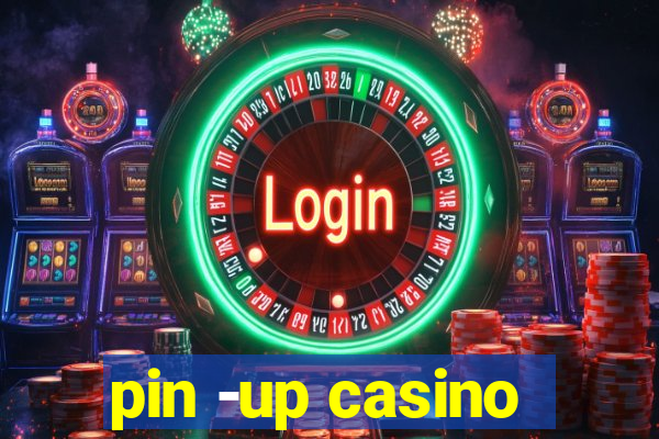 pin -up casino