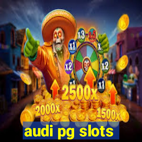 audi pg slots