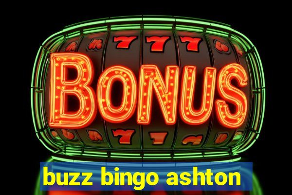 buzz bingo ashton