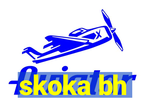 skoka bh