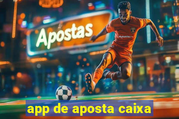 app de aposta caixa