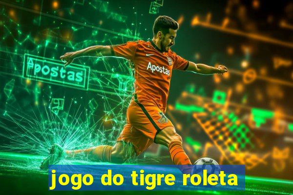 jogo do tigre roleta