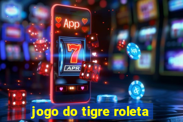 jogo do tigre roleta