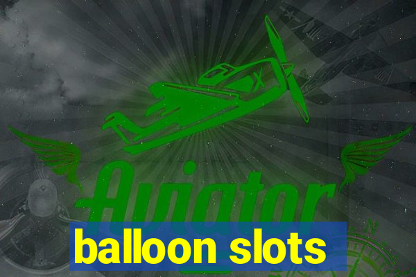 balloon slots