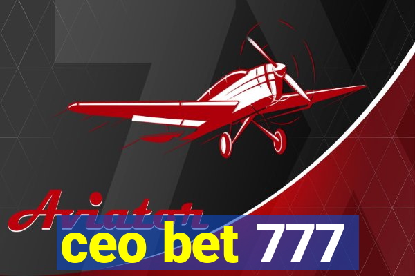 ceo bet 777