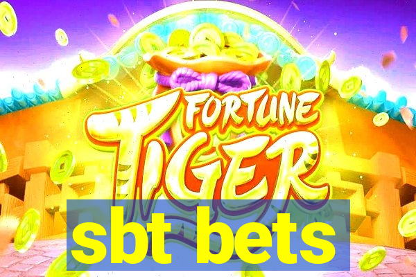 sbt bets