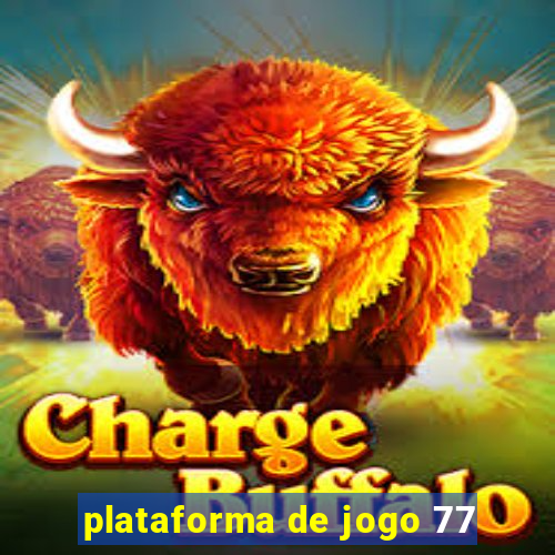 plataforma de jogo 77