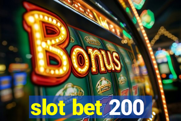 slot bet 200