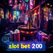 slot bet 200