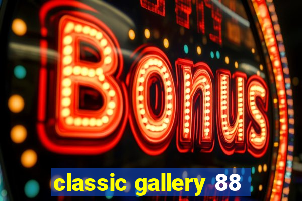 classic gallery 88