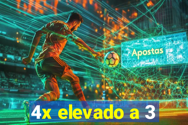 4x elevado a 3