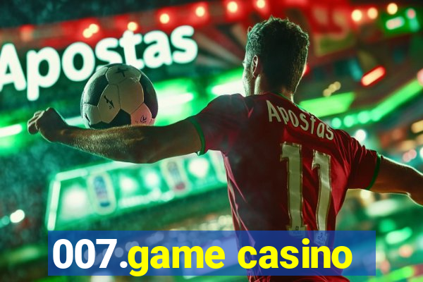 007.game casino