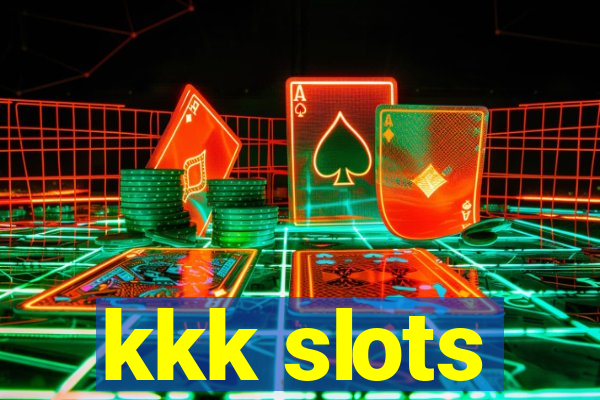 kkk slots