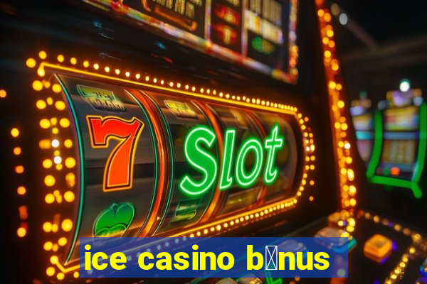 ice casino b么nus