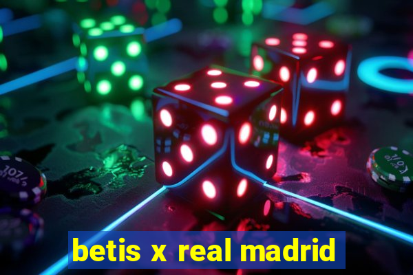 betis x real madrid