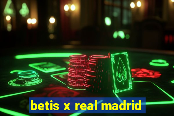 betis x real madrid