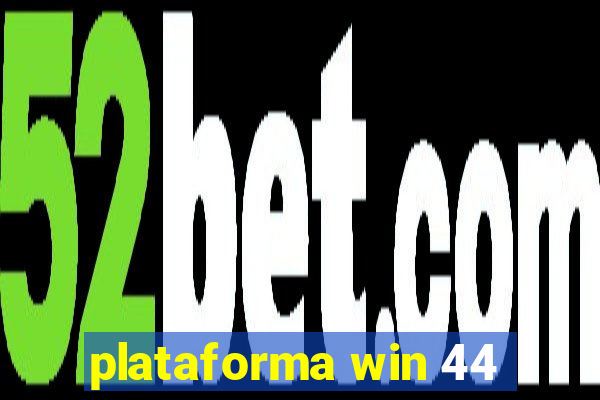 plataforma win 44