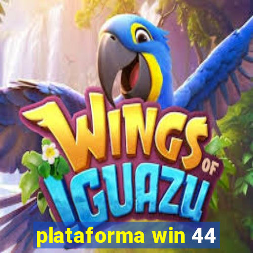 plataforma win 44