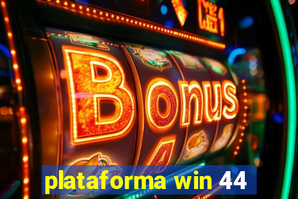 plataforma win 44