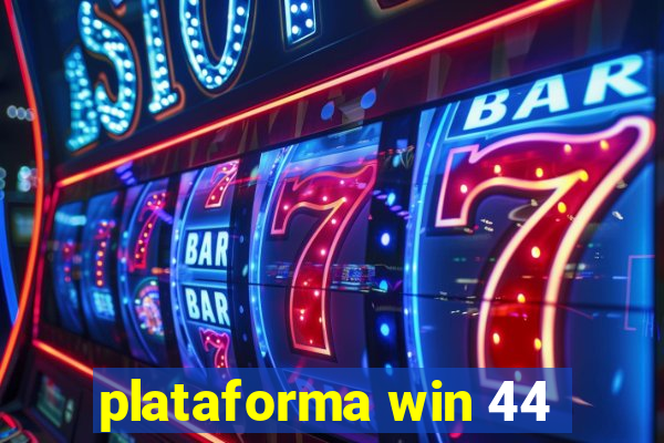 plataforma win 44