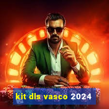 kit dls vasco 2024