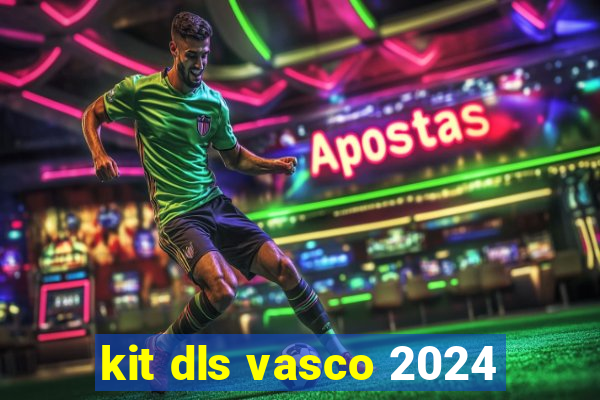 kit dls vasco 2024