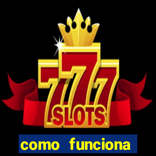 como funciona casino online