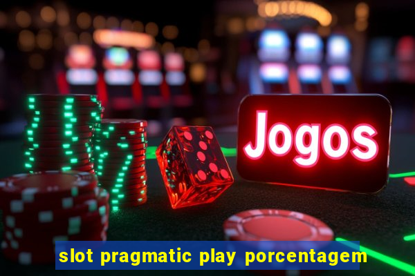 slot pragmatic play porcentagem