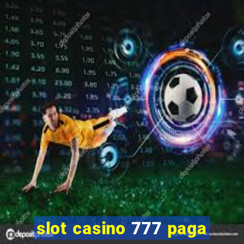 slot casino 777 paga