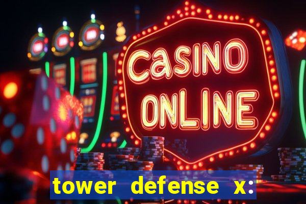 tower defense x: beta codes