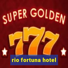 rio fortuna hotel