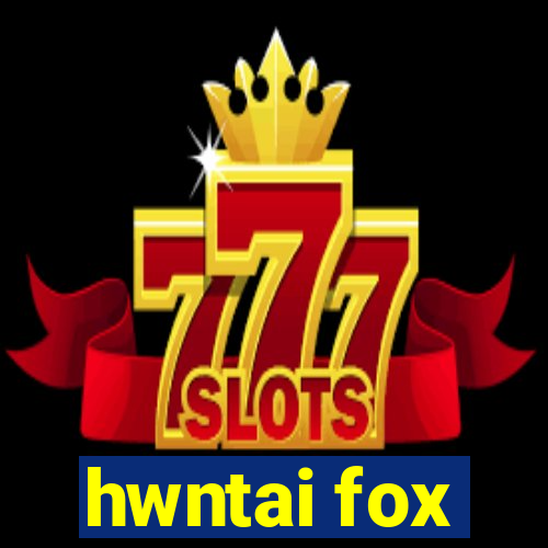 hwntai fox