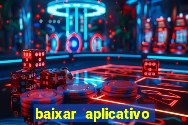 baixar aplicativo jogo do tigrinho