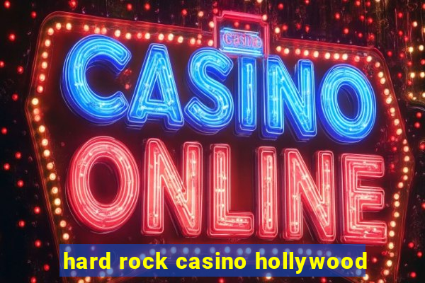 hard rock casino hollywood