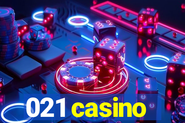 021 casino