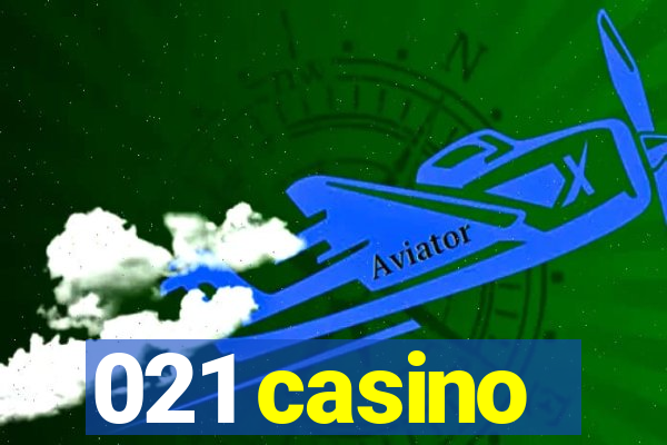 021 casino